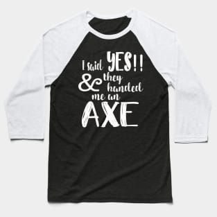 I Said Yes Bachelorette Party Bride Axe Throwing Baseball T-Shirt